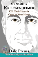 My Name is Kreussenheimer: VII: Their Heart is Open to Your Heart 1966615760 Book Cover