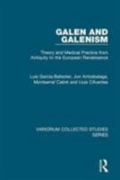 Galen and Galenism: Theory and Medical Practice from Antiquity to the European Renaissance (Collected Studies, Cs710.) 0860788466 Book Cover