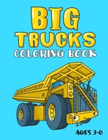 Big Trucks Coloring Book: For Kids B08BDVMXC4 Book Cover