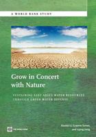 Grow in Concert with Nature: Sustaining East Asia's Water Resources Management Through Green Water Defense 0821395882 Book Cover