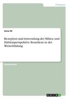 Rezeption Und Anwendung Der Milieu- Und Habitusperspektive Bourdieus in Der Weiterbildung (German Edition) 3668887357 Book Cover