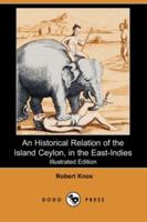 An Historical Relation of the Island Ceylon, in the East-Indies 1503088243 Book Cover