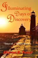 Illuminating Days of Discovery 1546790233 Book Cover