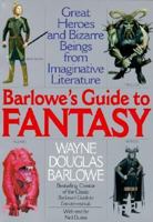 Barlowe's Guide to Fantasy: Great Heroes and Bizarre Beings from Imaginative Literature 0061052388 Book Cover