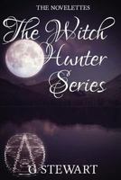The Witch Hunter Series: The Novelettes 1490455175 Book Cover