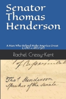 Senator Thomas Henderson: A Man Who Helped Make America Great ( 1742-c.1827/32) B08B78STWS Book Cover
