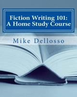 Fiction Writing 101: A Home Study Course: (Especially for Homeschoolers) 1536806951 Book Cover