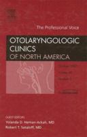Voice Professional, An Issue of Otolaryngologic Clinics (The Clinics: Surgery) 1416051066 Book Cover