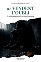 Ils vendent l'oubli: Ce qui disparaît sans bruit dans l'ordinaire (French Edition) 2982428466 Book Cover