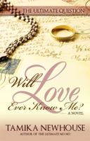 The Ultimate Question: Will Love Ever Know Me 0982145586 Book Cover