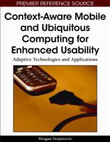 Context-Aware Mobile and Ubiquitous Computing for Enhanced Usability: Adaptive Technologies and Applications 1605662909 Book Cover