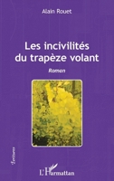 Les incivilités du trapèze volant (Écritures) (French Edition) 2343106460 Book Cover