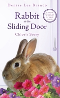 Rabbit at the Sliding Door: Chloe's Story 0984588825 Book Cover