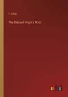 The Blessed Virgin's Root 3368138022 Book Cover