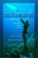 Between Species: Celebrating the Dolphin-Human Bond