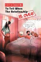 101+ Ways to Tell When the Relationship is Over 0595425674 Book Cover