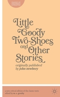 Little Goody Two-Shoes and Other Stories Originally Published by John Newbery 1137274271 Book Cover