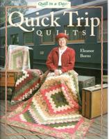 Quick Trip Quilts (Quilt in a Day) 1891776215 Book Cover