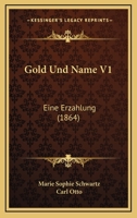 Gold Und Name V1: Eine Erzahlung (1864) 3743628457 Book Cover