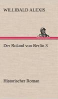 Der Roland von Berlin 3 3842417799 Book Cover