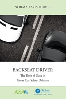 Backseat Driver: The Role of Data in Great Car Safety Debates 0367472309 Book Cover
