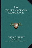 The Case of American Drama 1104482126 Book Cover