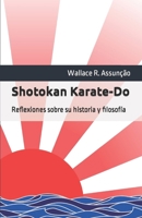 Shotokan Karate-Do: Reflexiones sobre su historia y filosofía (Spanish Edition) B0CNZWZ7TG Book Cover