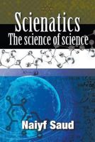 Scienatics: The Science of Science 1927755689 Book Cover