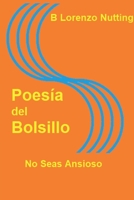 Poemas del Bolsillo: No Seas Ansioso (Spanish Edition) B0CKSB5W4V Book Cover