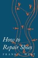 How to Repair Shoes 1514837846 Book Cover