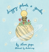 Drippey Plants A Garden B0G4VLPSSW Book Cover