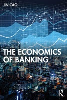 The Economics of Banking 0367405725 Book Cover