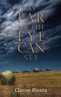 As Far as The Eye Can See 1545409943 Book Cover