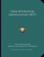 Uber Botrydium Granulatum (1877) 1169502288 Book Cover