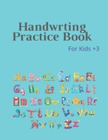 Handwrting Practice Book: Handwriting Workbook for Kids, Writing Practice Book to Master Letters & Words, Alphabet Handwriting Practice workbook B08PM7MTXG Book Cover