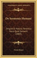 De Sermonis Humani: Origine Et Natura Terentius Varro Quid Senserit (1883) 1160411549 Book Cover