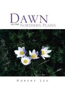Dawn On The Northern Plains 1441587926 Book Cover