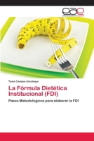 La Fórmula Dietética Institucional (FDI) 3659060542 Book Cover