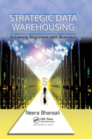 Strategic Data Warehousing: Achieving Alignment with Business 0367385341 Book Cover