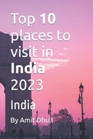 Top 10 places to visit in India 2023: India B0C1J1MZ2L Book Cover