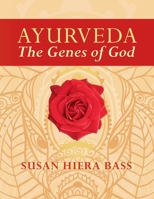 Ayurveda - The Genes of God B0DNWNKSZ7 Book Cover