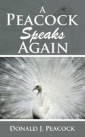A Peacock Speaks Again 150498031X Book Cover