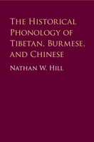 The Historical Phonology of Tibetan, Burmese, and Chinese 131660151X Book Cover