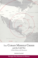 The Cuban Missile Crisis and the Cold War: A Short History with Documents 1624667414 Book Cover