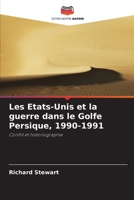 Les Etats-Unis et la guerre dans le Golfe Persique, 1990-1991 (French Edition) 620806953X Book Cover