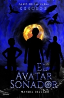 Fases de la Luna: El Avatar So�ador B0BB5SVF2Z Book Cover