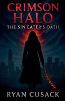 Crimson Halo: The Sin Eater's Oath B0G2TN3JGJ Book Cover