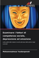 Esaminare i fattori di competenza sociale, depressione ed emozione 620686765X Book Cover