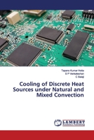 Cooling of Discrete Heat Sources under Natural and Mixed Convection 6200093555 Book Cover