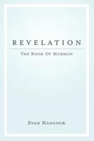 Revelation - the Book of Mormon: A chapter-by-chapter approach to the Book of Mormon 1791988415 Book Cover